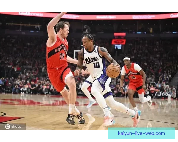 德罗赞历史得分升至17 国王终结四连败阿丘瓦爆发